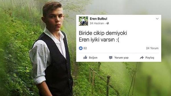 Twitter hesabında yaptığı bu paylaşımla ölümünün ardından içimizi bir kez daha yakan Eren Bülbül'ün bugün doğum günüydü, yaşasaydı tam 18 yaşına girecekti.