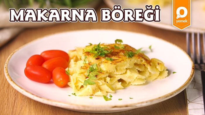 İçi Yumuşacık Dışı Çıtır Çıtır Börek: Makarna Böreği! Makarna Böreği Nasıl Yapılır?