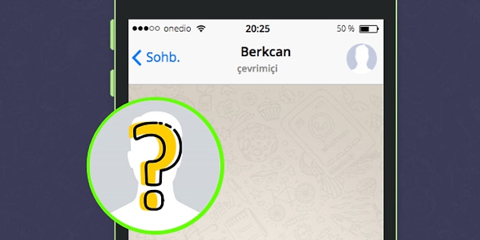 WhatsApp'ta Sana Yürüyecek Kişinin Adını Söylüyoruz!