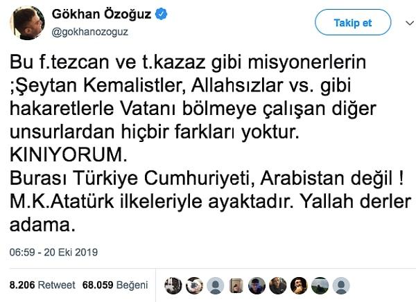 Gökhan Özoğuz ise Tuğçe Kazaz'ın bu sözlerini kınamış ve "Yallah Arabistan'a" dediği bir karşılık vermişti.