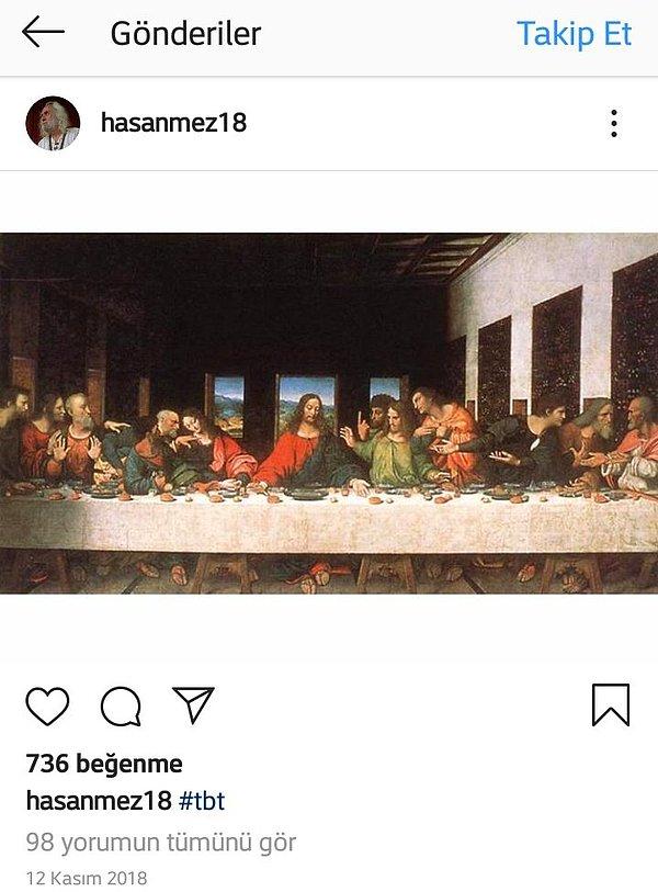 8. Mesih olduğunu iddia eden Hasan Mezarcı'nın Son Akşam Yemeği tablosunu #tbt etiketiyle paylaşması sosyal medyanın gündemindeydi.