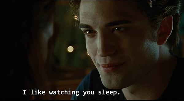 2. Twilight'ta Edward, Bella'nın odasına gizlice girip onu uyurken izlediğini itiraf ettiğinde.