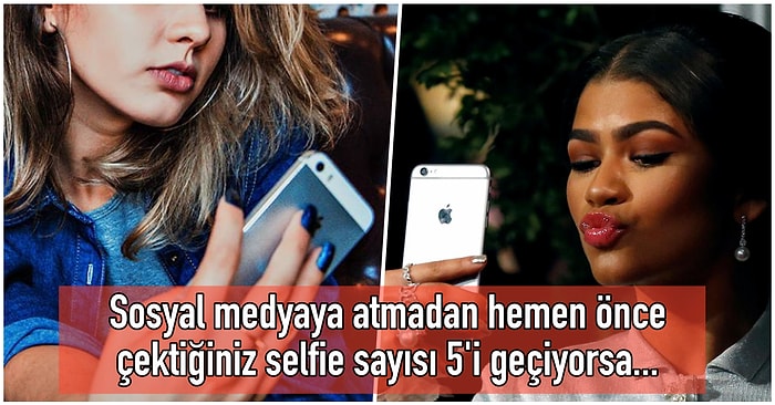 Bunu Duymak Tadınızı Kaçırabilir: Sürekli Selfie Çeken Kadınlar Yoksa Depresyonun Eşiğinde mi?