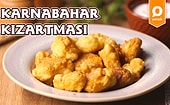 Kış Aylarının Vazgeçilmez Pratik Yemeği: Karnabahar Kızartması! Karnabahar Kızartması Nasıl Yapılır?