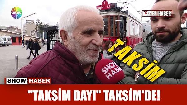 8. Taksim'de yaptığı sokak röportajıyla tanınan Taksim Dayı lakaplı Muammer Topal, Show Haber'in konusu oldu. Muammer Topal'ın röportaj anındaki rahatsızlığı, Show Haber'in tepki görmesine sebep oldu.