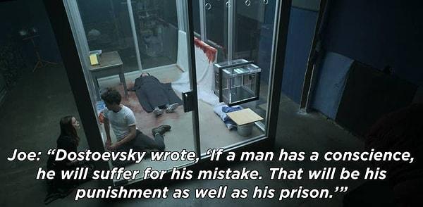 4. Ayrıca sezon finalinde Love karakterinin Candace’i öldürdüğünü öğrendikten sonra Joe, Dostoevsky’den bir alıntı yapıyor.