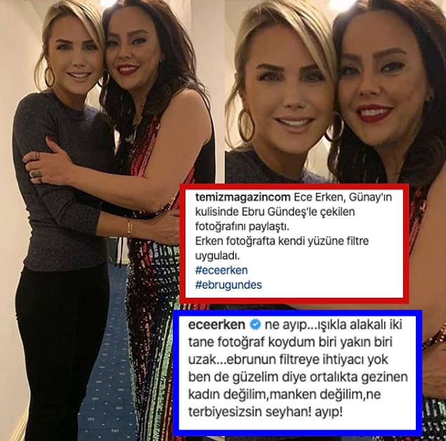 4. Ece Erken muhabbeti bitmedi henüz. Temizmagazin hesabından Ece Erken ile Ebru Gündeş'in fotoğrafı paylaşılıp; 'Erken kendi yüzüne filtre uyguladı" notu düşülünce, Ece Erken küplere bindi!