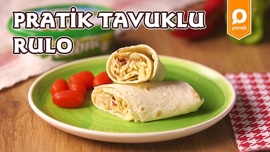 Hem Kolay Hem Lezzetli: Pratik Tavuklu Rulo Nasıl Yapılır?