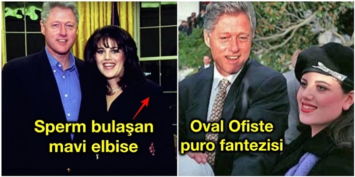 Devlet Başkanı Bill Clinton ile Monica Lewinsky Arasındaki Cinsel İlişki Skandalının Ağızları Açık Bırakan Detayları