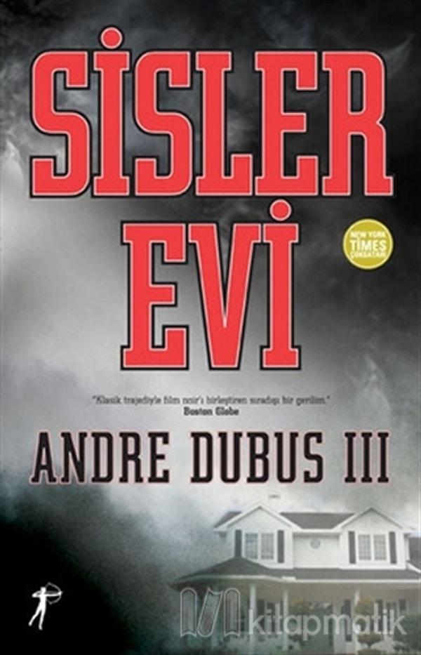7. Sisler Evi (Andre Dubus III)