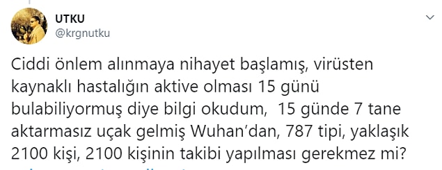 Bir Twitter kullancısı 'Vuhan'dan İstanbul'a gelen insanların takibi yapılması gerekmez mi?' diye sordu.