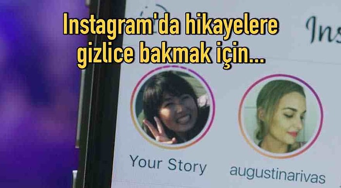 Instagram'da Hikayelere Gizli Modda Bakmanın Bilinmeyen Yolunu Anlatıyoruz!