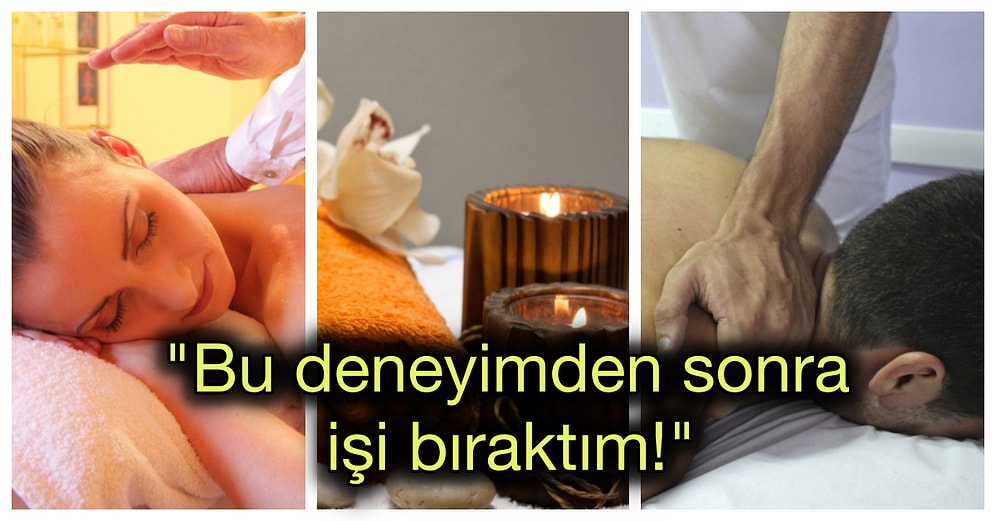 İşlerini İcra Ederken Başlarına Gelen İlginç Olayları Anlatarak Dumura Uğratan 13 Masaj Terapisti