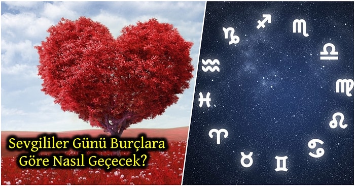 Burcunuza Göre Bu Yılki Sevgililer Gününü Nasıl Geçireceğinizi Söylüyoruz!