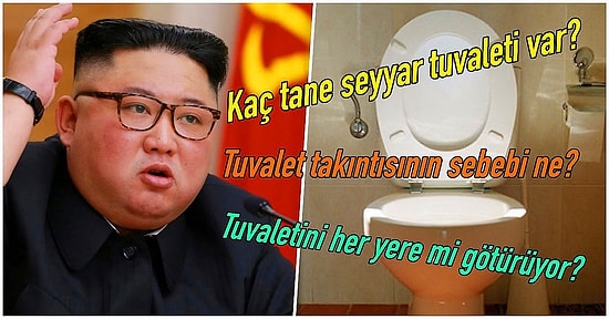 İnsanı İnsandan Soğutan Tuhaf Gerçekler: Kuzey Kore Lideri Kim Jong-un ve Yanından Ayırmadığı Seyyar Tuvaletleri