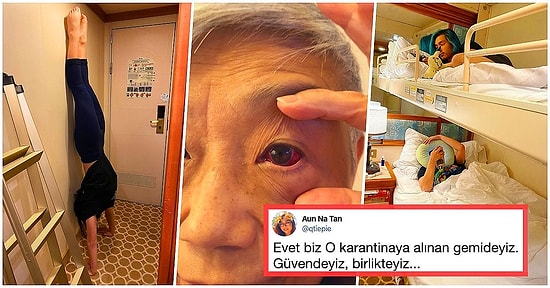 Corona Virüsü Nedeniyle Karantinaya Alınan Yolcu Gemisinde Bulunmanın Ne Kadar Ürkütücü Olduğunu Gösteren 23 Tweet