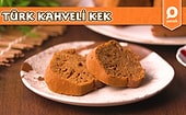 Kahvesiz Yapamayanlara Nefis Bir Tarif: Türk Kahveli Kek! Türk Kahveli Kek Nasıl Yapılır?