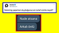 Seksting Yaparken Duydukları En Tuhaf Cümleyi Bizimle Paylaşarak İlişkilerinin Eğlenceli Yanına Tanıklık Etmemizi Sağlayan Kişiler