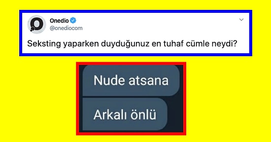 Seksting Yaparken Duydukları En Tuhaf Cümleyi Bizimle Paylaşarak İlişkilerinin Eğlenceli Yanına Tanıklık Etmemizi Sağlayan Kişiler