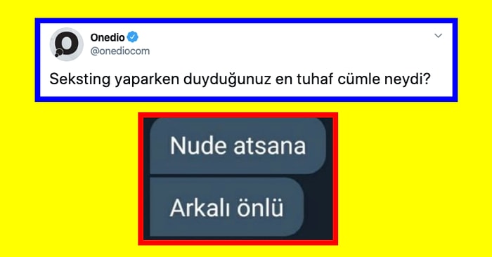 Seksting Yaparken Duydukları En Tuhaf Cümleyi Bizimle Paylaşarak İlişkilerinin Eğlenceli Yanına Tanıklık Etmemizi Sağlayan Kişiler