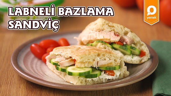 Yumuşacık ve Lezzetli: Labneli Bazlama Sandviç Nasıl Yapılır?