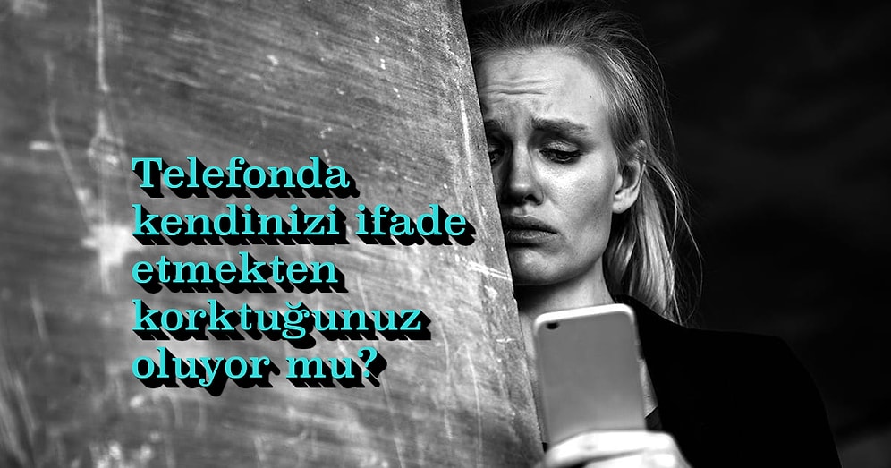 Telefonla Konuşmaktan ve Aramalara Cevap Vermekten Korkma Duygusu 'Telefonofobi' ile İlgili Merak Ettiğiniz Her Şey