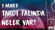 Tarot Falına Göre 1 Mart Pazar Günü Senin İçin Nasıl Geçecek?
