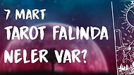 Tarot Falına Göre 7 Mart Cumartesi Günü Senin İçin Nasıl Geçecek?