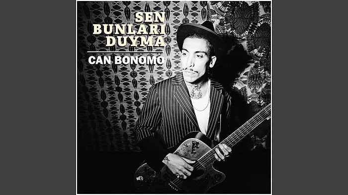 Can Bonomo - Sen Bunları Duyma Şarkı Sözleri