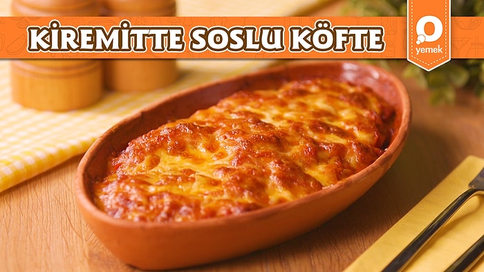 Sosuna Ekmek Banmaya Doyamayacağınız Nefis Bir Köfte Tarifimiz Var! Kiremitte Soslu Köfte Nasıl Yapılır?