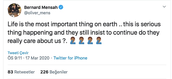 11. Kayserisporlu Bernard Mensah: "Hayat, yeryüzündeki en önemli şey. Çok ciddi bir şey oluyor ve onlar hala devam etmek (futbola) için ısrar ediyorlar. Gerçekten bizi önemsiyorlar mı?" Tweeti Alıntıla
