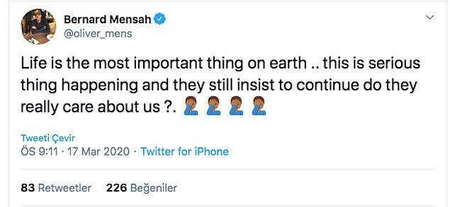 11. Kayserisporlu Bernard Mensah: "Hayat, yeryüzündeki en önemli şey. Çok ciddi bir şey oluyor ve onlar hala devam etmek (futbola) için ısrar ediyorlar. Gerçekten bizi önemsiyorlar mı?" Tweeti Alıntıla