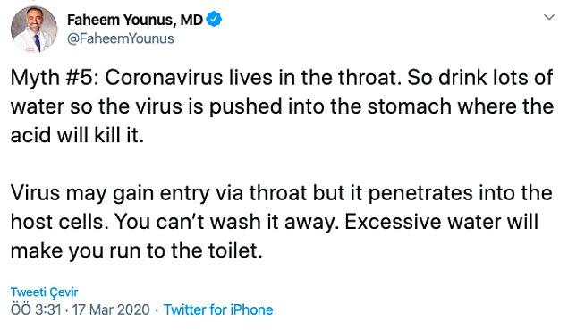 4. "Koronavirüs boğazda yaşar. Eğer çok su içersek virüsü mideye indirmiş oluruz ve orada da mide asidi virüsü öldürür."