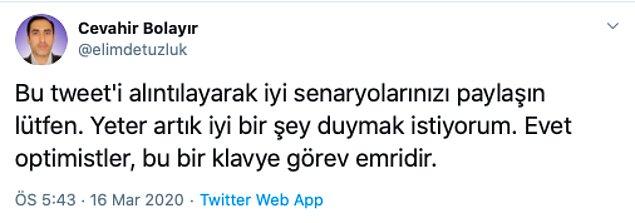 Twitter'da '@elimdetuzluk' da karamsarlıktan boğulmuş olacak ki takipçilerinden iyi senaryolar üretmelerini istedi.