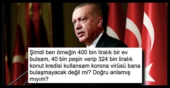 Cumhurbaşkanının Koronavirüs Sebebiyle Açıkladığı Önlem Paketinden Tatmin Olmayanlar ve Kafası Karışanlardan Tepkiler