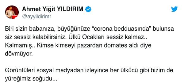 MHP Merkez Yönetim Kurulu Üyesi ve Ülkü Ocakları İstanbul Eski İl Başkanı Ahmet Yiğit Yıldırım da konuyla ilgili bir tweet attı
