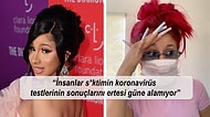 Rap Kraliçesi Cardi B Sosyal Medyadan Koronavirüs Testi Yaptırıp Halka Duyuran Ünlülere Yargı Dağıttı!