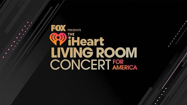 (Fox Presents the iHeart Living Room Concert for America (Fox Sunar: Amerika için iHeart Oturma Odası Konseri) isimli etkinliğe dünyaca ünlü bir sürü isim katıldı.