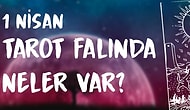 Tarot Falına Göre 1 Nisan Çarşamba Günü Senin İçin Nasıl Geçecek?