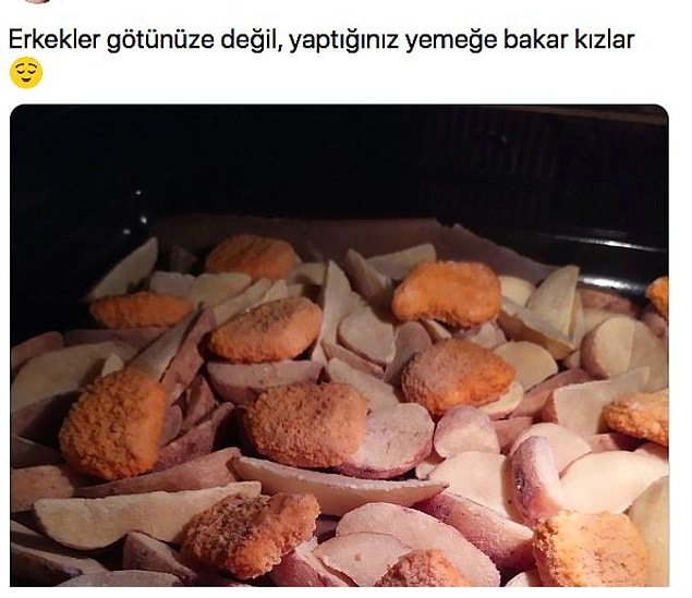 Öncelikle bu tarz tweetler, ezelden beri kadının evinde yemek yapan ve geceleri de erkeğine sunulan obje niteliğinde ikinci bir cins olduğu düşüncesini pekiştiriyor.