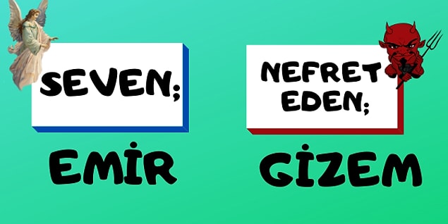 Seni seven ve nefret eden isimler;