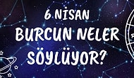 Günlük Burç Yorumuna Göre 6 Nisan Pazartesi Günün Nasıl Geçecek?