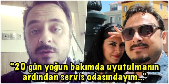 Koronavirüse Yakanlanan ve Yoğun Bakımda Olan Burak Akkul 20 Gün Sonra Uyandı, İlk Açıklama Geldi!