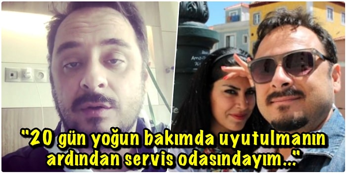 Koronavirüse Yakanlanan ve Yoğun Bakımda Olan Burak Akkul 20 Gün Sonra Uyandı, İlk Açıklama Geldi!