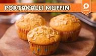 Mutfağınızı Mis Gibi Kokutacak Nefis Portakallı Muffin Nasıl Yapılır?