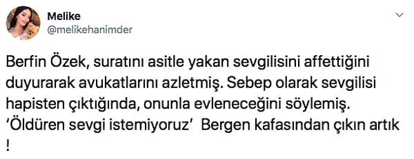 Berfin'in hangi duyguları yaşarken bu kararını aldığını bilemeyiz. Şikayetini geri çekmezse o kişi dışarıya çıktığında peşini bırakmayacağından korkmuş olabilir. Bu gelmedi mi hiç aklınıza? Hemen sırtlarını çevirdiler.