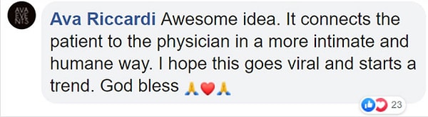 "Отличная идея. Это связывает пациента с врачом более интимным и гуманным способом. Надеюсь, это течение станет вирусным и начнет новую тенденцию. Благослови тебя Бог'
