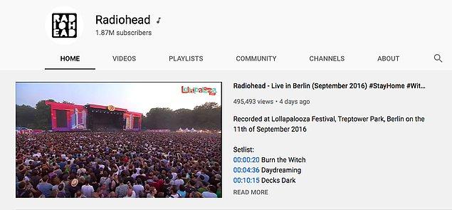 6. Radiohead de hayranlarına konserlerini bir bir açıyor! Grubun resmi YouTube hesabından takip etmek mümkün.