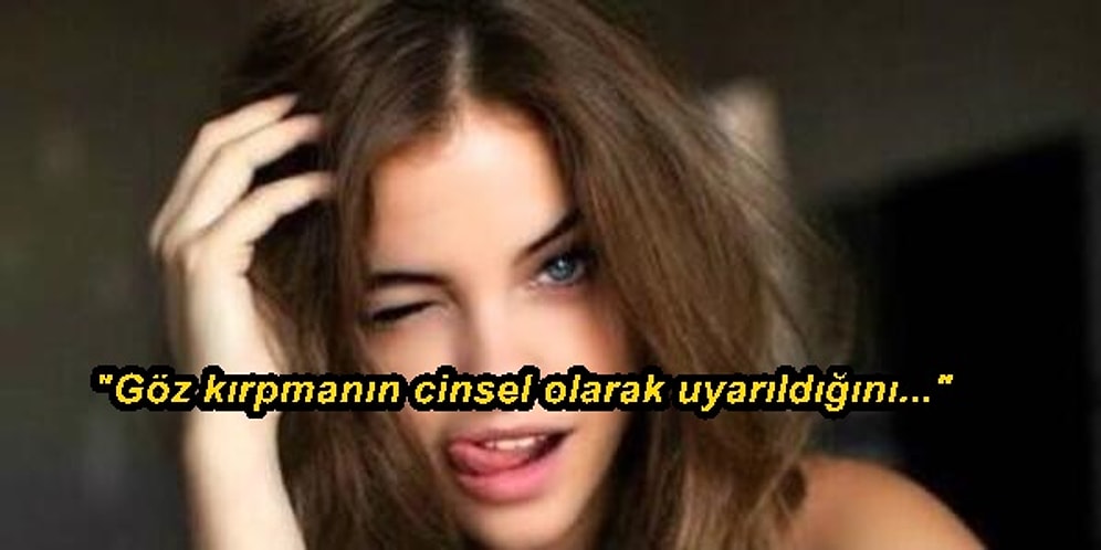 Göz Kırpmanın Sizi Tekrar Tekrar Düşündürecek Değişik Anlamları