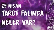 Tarot Falına Göre 29 Nisan Çarşamba Günü Senin İçin Nasıl Geçecek?